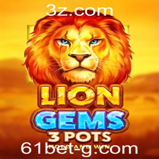 Descubra o Fascinante Mundo de LionGems3pots com 61bet