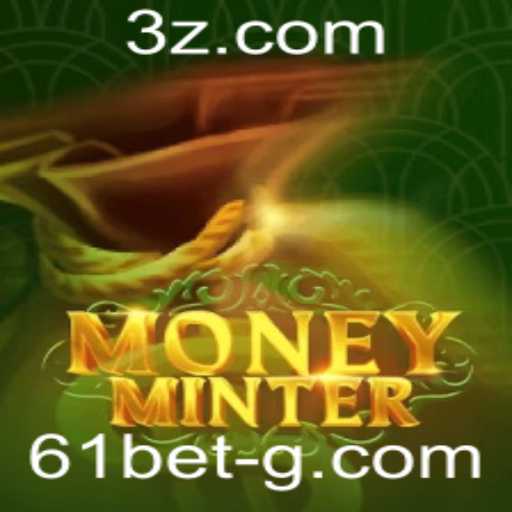 Explorando o Fascinante Mundo de MoneyMinter e a Plataforma 61bet
